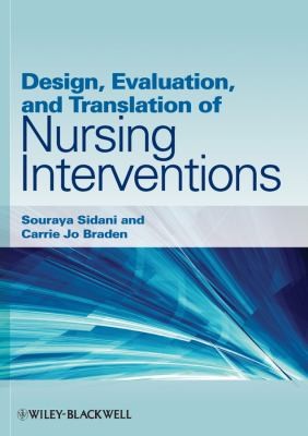 Design, Evaluation, and Translation of Nursing Interventions by Carrie 