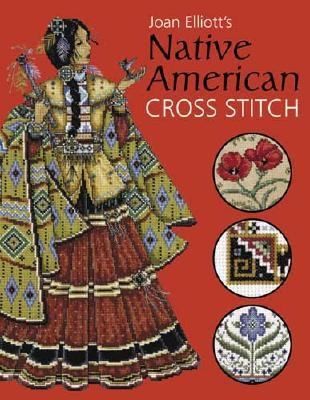 Joan Elliotts Native American Cross Stitch by Joan Elliott 2005 