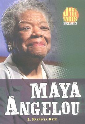 Maya Angelou (Just the Facts Biographies) L. Patricia Kite