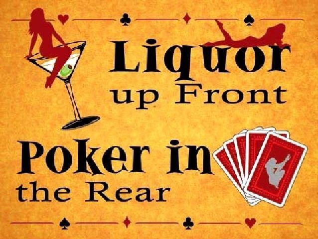 Liquor Up Front Poker In The Rear, Pubs & Bars, Funny, Small Metal/Tin 