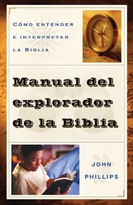 Cómo Entender e Interpretar la Biblia by John Phillips 2008 