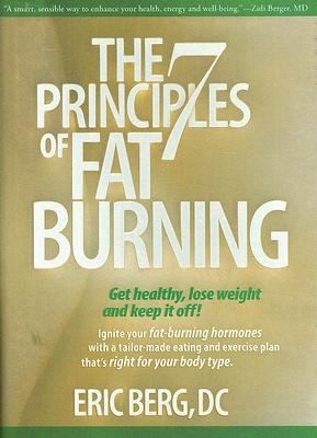 The 7 Principles of Fat Burning by Eric Berg 2008, Hardcover