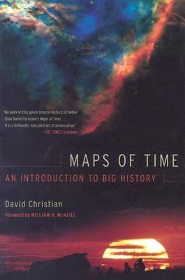 Maps of Time An Introduction to Big History 2 by David Christian 2005 