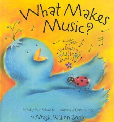 What Makes Music A Magic Ribbon Book by Betty Ann Schwartz 2005 