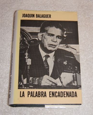 La Palabra Encadenada by Joaquin Balaguer (1988) Dominican Republic in