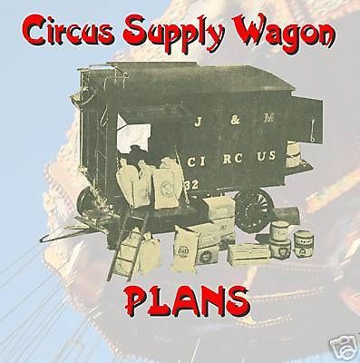 16 SCALE MODEL CIRCUS SUPPLY WAGON INSTRUCTIONS & FULL SIZE PLANS